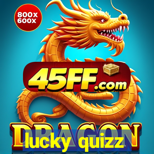 lucky quizz